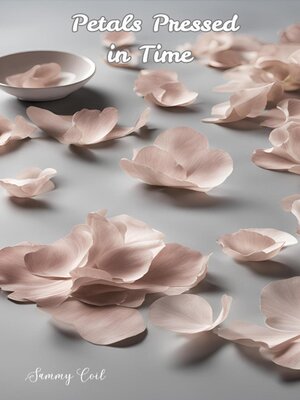 cover image of Petals Pressed in Time